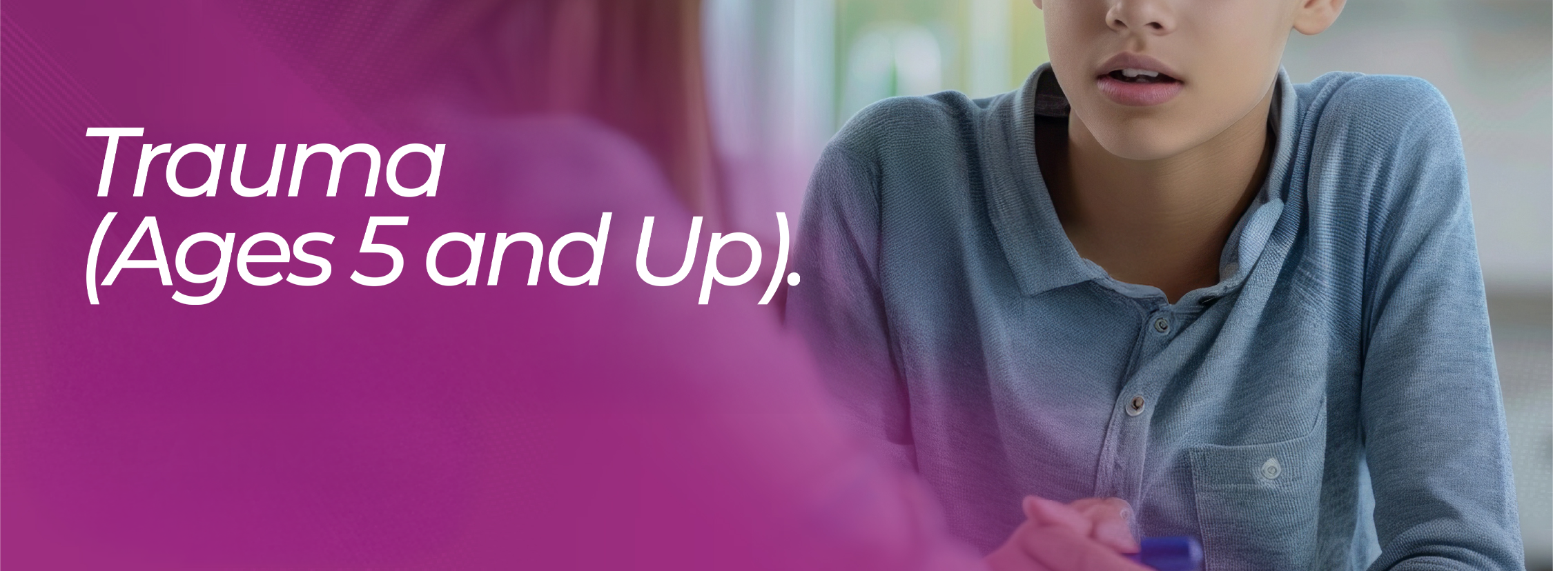 Trauma Ages 5+